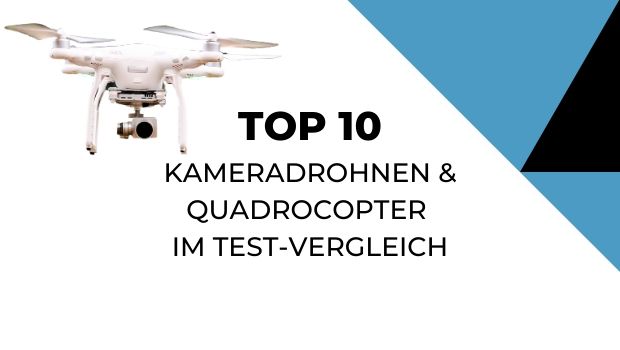 Top 10 Kamerdrohnen & Quadrocopter im Test-Vergleich