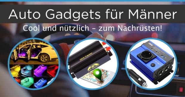 20 coole Auto Gadgets für Männer. Smarte Technik zum Nachrüsten in