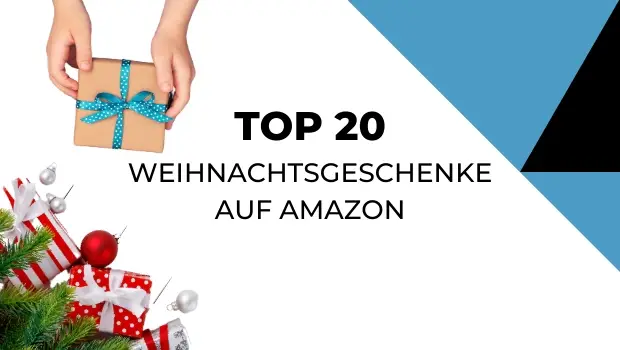 Die 20 beliebtesten Weihnachtsgeschenke auf Amazon