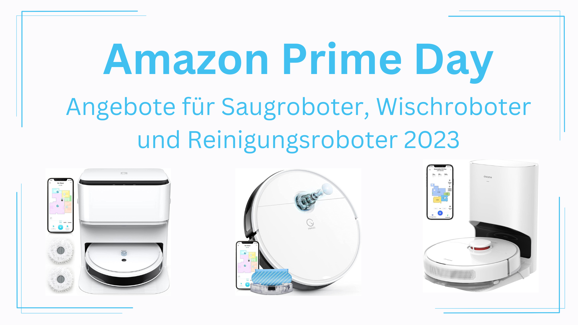 #Amazon Prime Day Angebote für Saugroboter, Wischroboter und Reinigungsroboter 2023